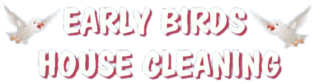 early birds house cleaning
