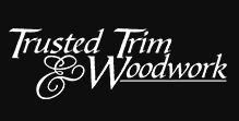 trusted trim & woodwork