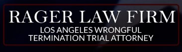 rager law firm | los angeles wrongful termination trial attorney