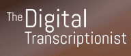 the digital transcriptionist